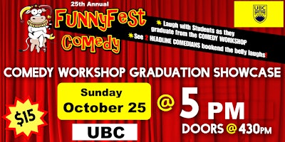 Sunday, October 25  @ 5 PM - FunnyFest COMEDY Workshop Grad Show -VANCOUVER