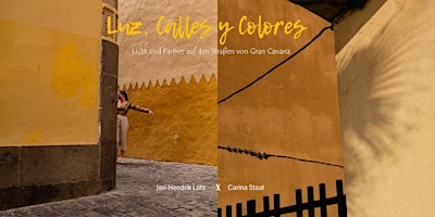 Luz, Calles y Colores Licht und Farben auf den Straßen von Gran Canaria