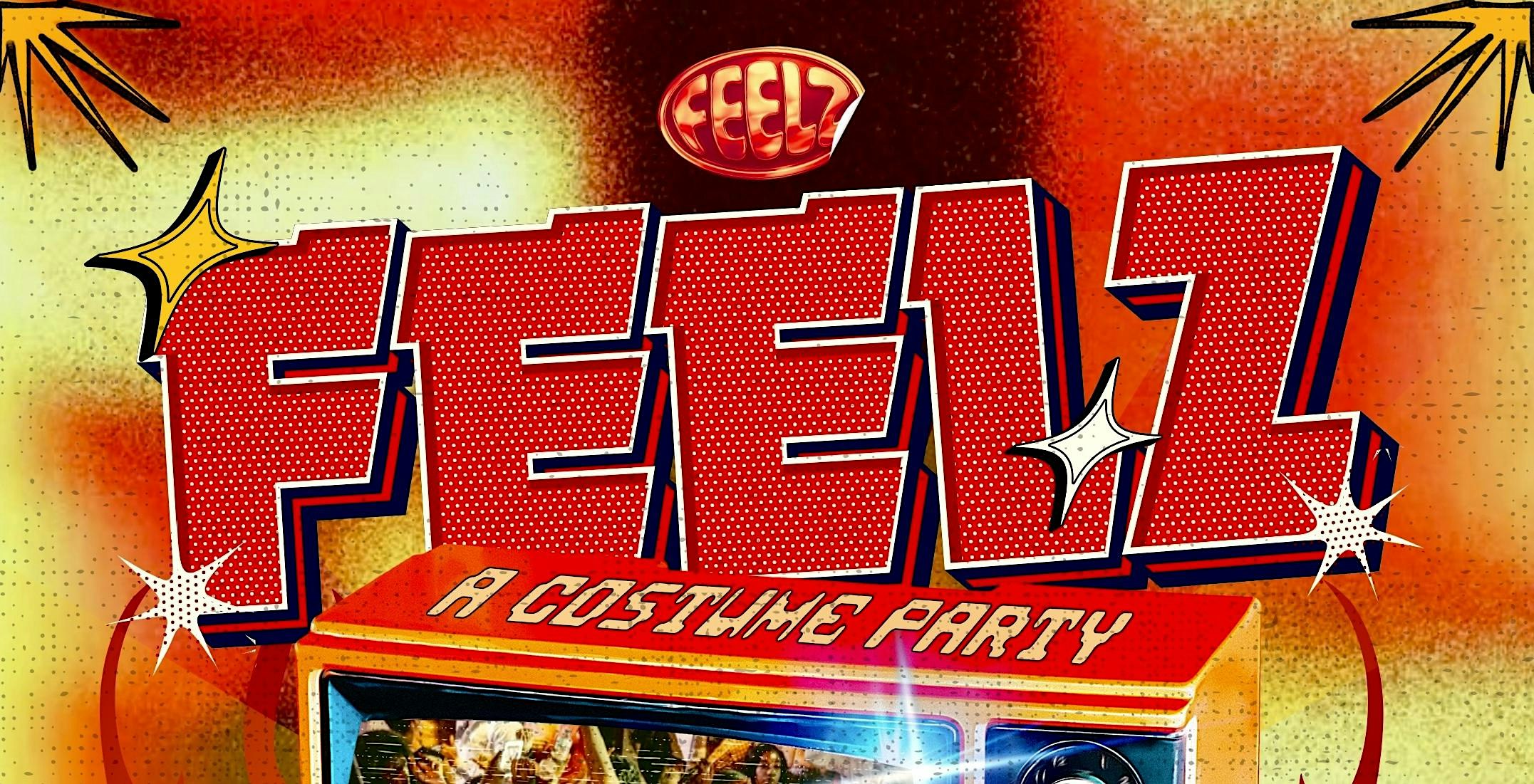 FEELZ COSTUME PARTY!