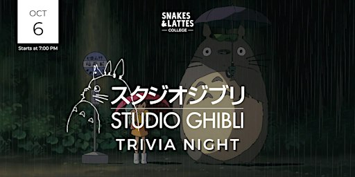 Studio Ghibli Films Trivia Night - Snakes & Lattes College