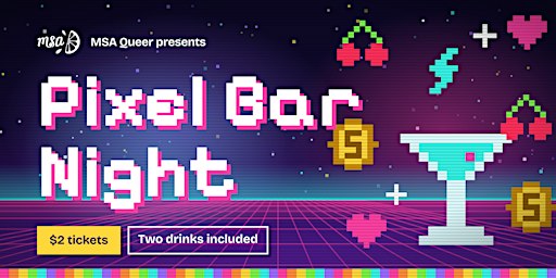 MSA Queer — Pixel Bar Night