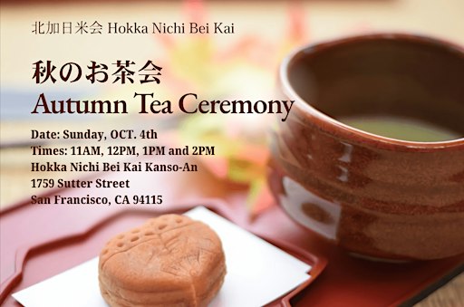 Autumn Japanese Tea Ceremony at KansoAn (Hokka Nichi Bei Kai) 10/4/26 (SUN)