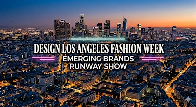 Design Los Angeles Fashion Event for Emerging Brands