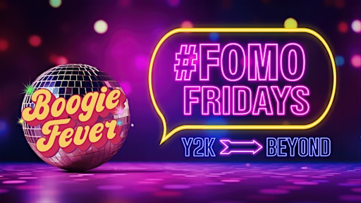 #FOMO FRIDAYS | 90S & Beyond!