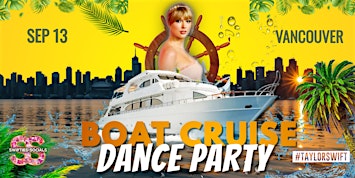 Taylor Swift Boat Cruise Dance Party - Vancouver (SEP 13)