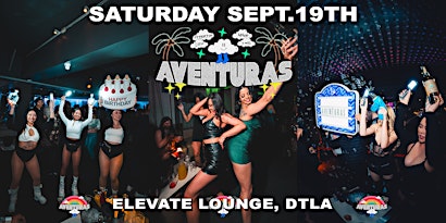 AVENTURAS REGGAETON PARTY @ ELEVATE LOUNGE DTLA