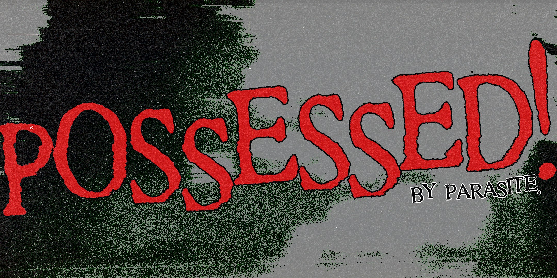 POSSESSED! by Parasite