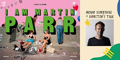 "I am Martin Parr" with Director Talk – Lee Shulman