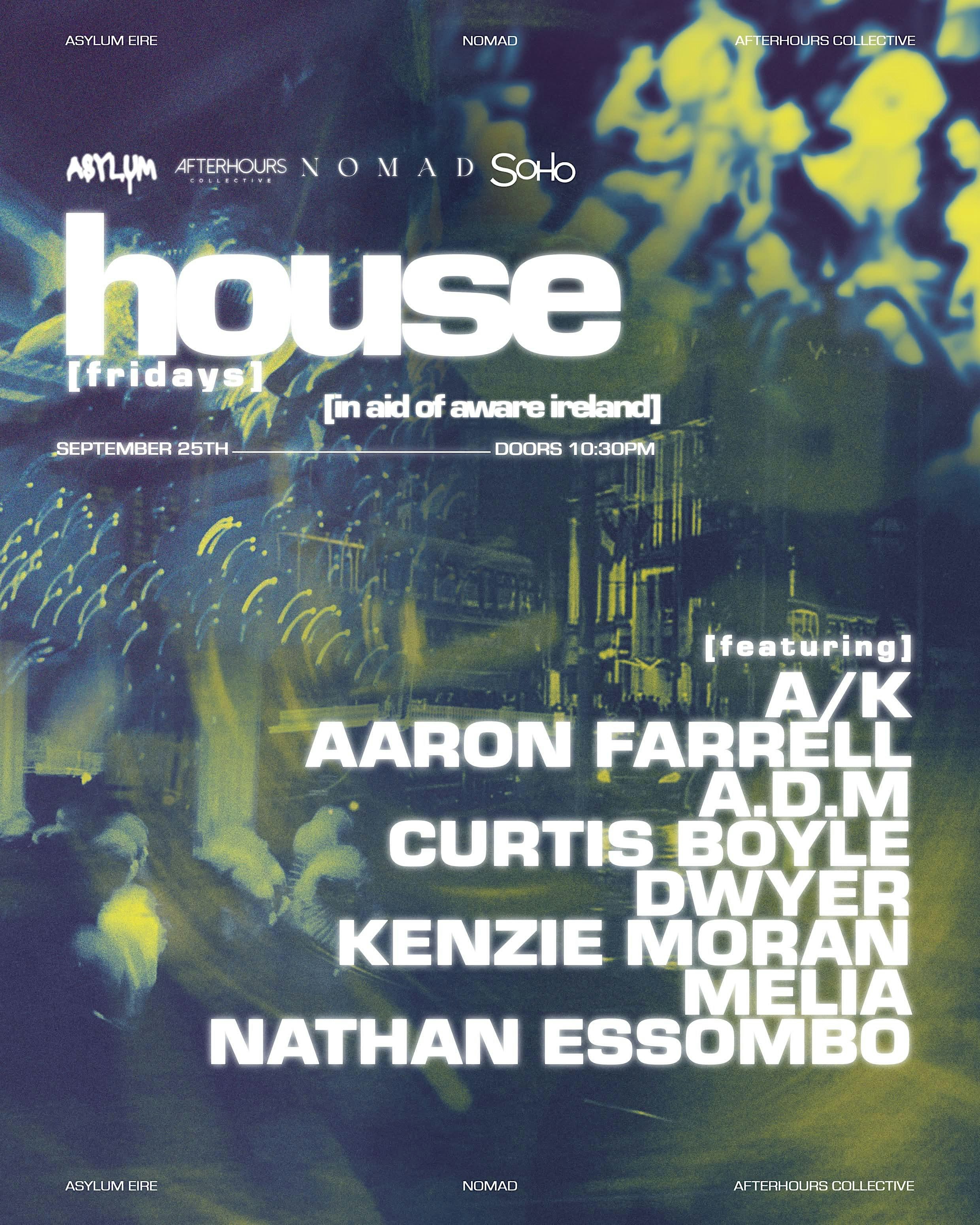 HOUSE FRIDAYS | SOHO | IN AID OF AWARE IRELAND
