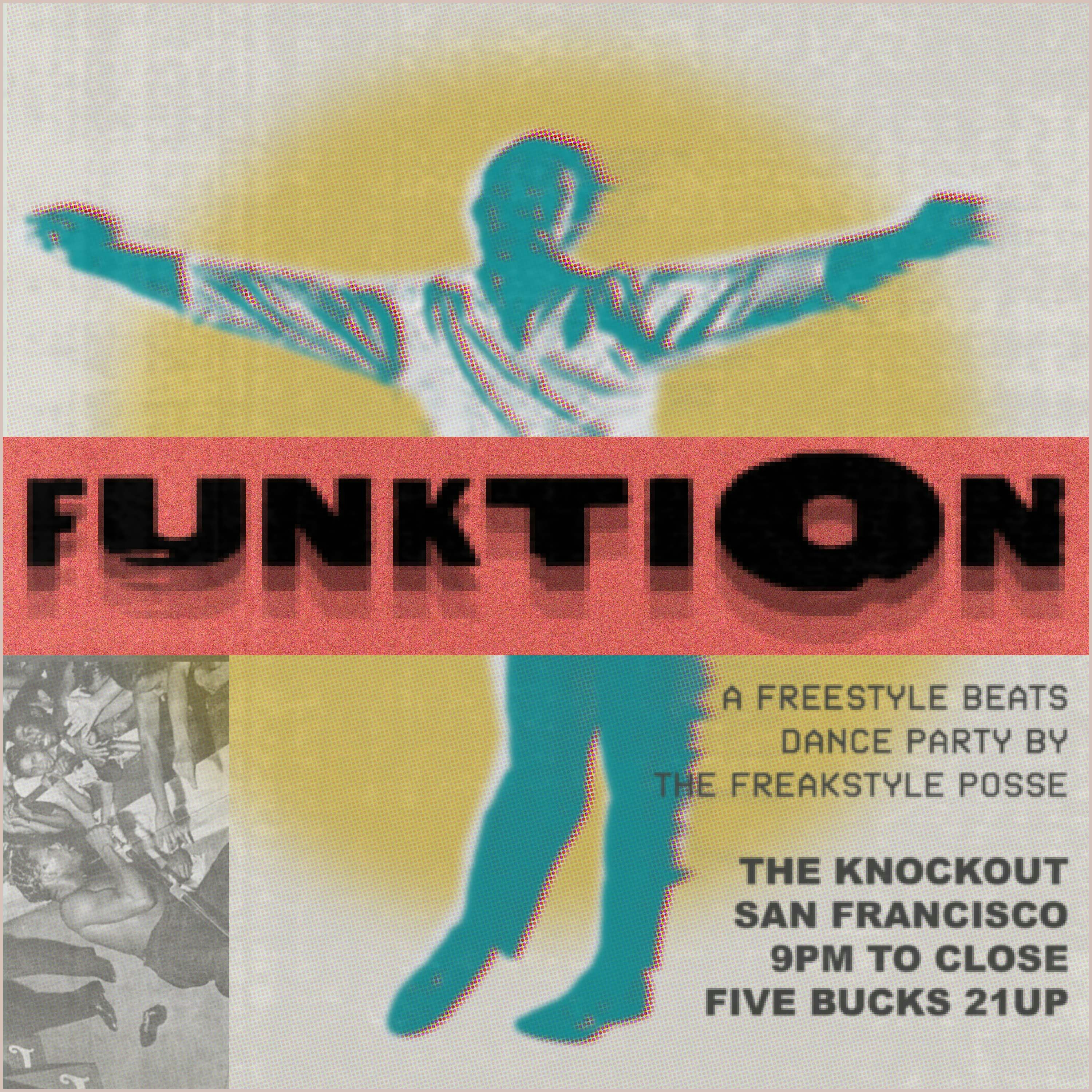 FUNKTION : A FREESTYLE & BEATS DANCE PARTY BY THE FREAKSTYLE POSSE 
