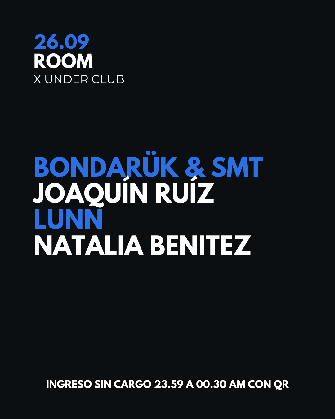 ROOM X Under Club - Bondarük & SMT - JOAQUIN RUÍZ - LUNN - NATALIA BENITEZ