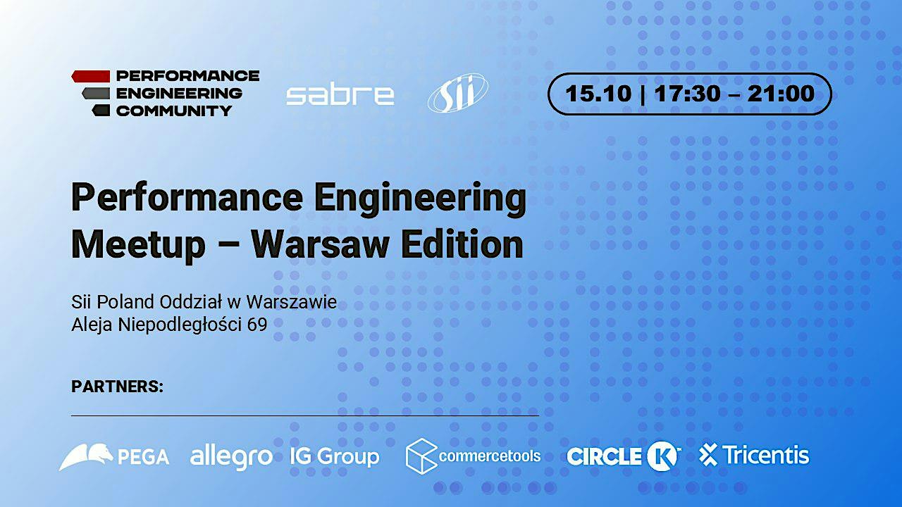 Performance Engineering  Meetup - Warsaw Edition