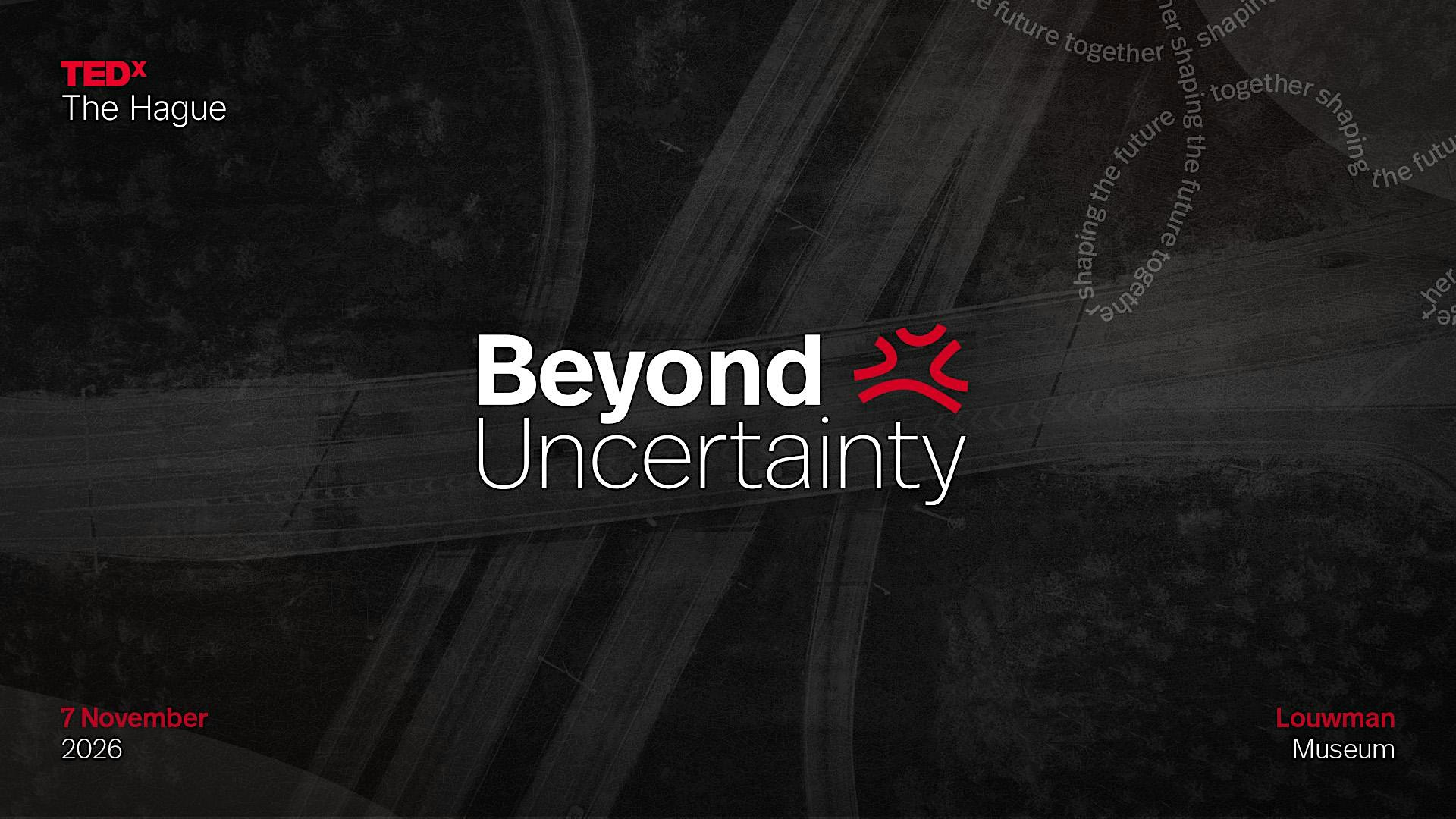 TEDxTheHague - Beyond Uncertainty