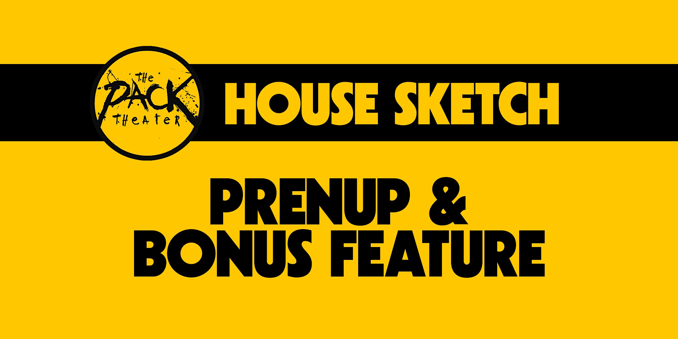 HOUSE SKETCH: Prenup & Bonus Feature