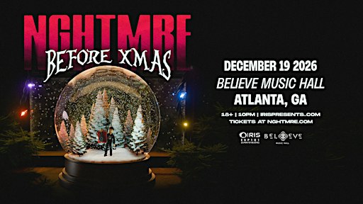 NGHTMRE before Xmas @ BMH Featuring NGHTMRE Sat, Dec 19th IRIS MASSIVE Xmas
