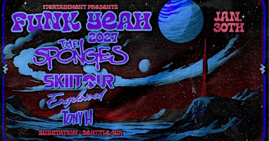 Funk Yeah! 2027 - The Sponges // SkiiTour // Engelwood // Tony H