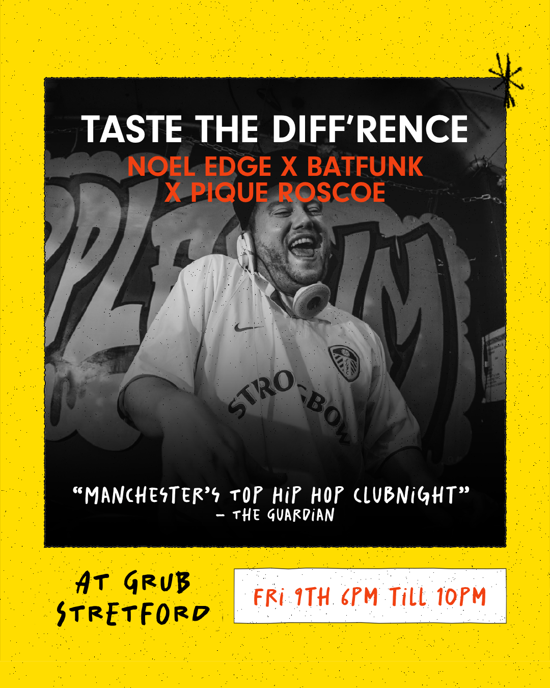 GRUB Stretford: Taste The Diff'rence || Noel Edge X Batfunk X Pique Roscoe