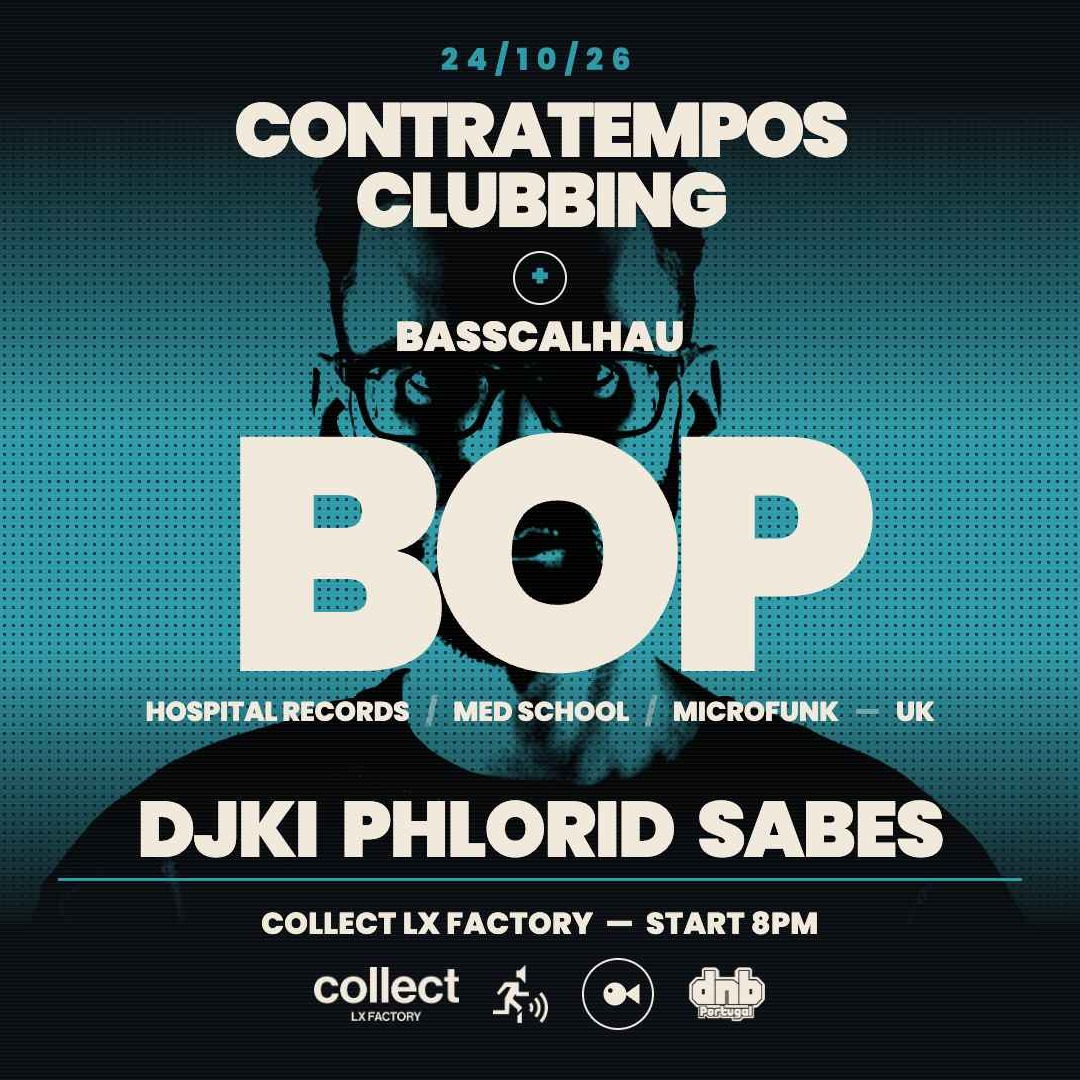 CONTRATEMPOS CLUBBING & Basscalhau - BOP (UK) Collect LX Factory