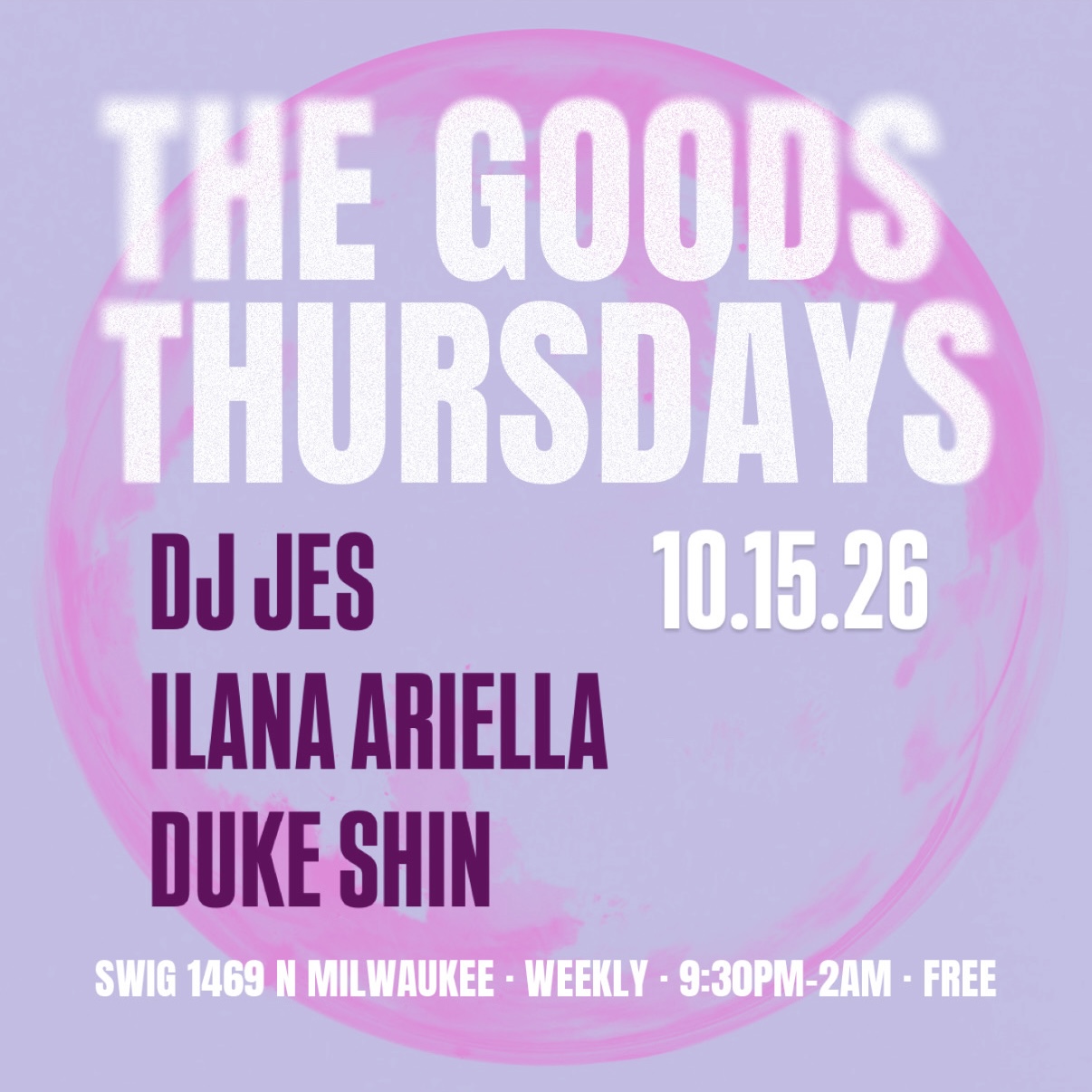 Goods Thursdays: Dj Jes / Ilana Ariella