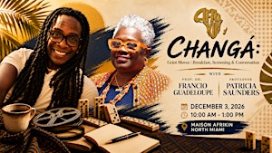CHANGÁ: Griot Moves  | Breakfast, Screening and Conversation for Art Basel