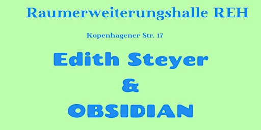 Edith Steyer& Obsidian