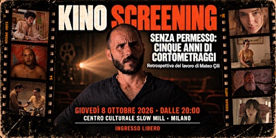 Kino Screening | Senza permesso: cinque anni di cortometraggi - Mateo Çili