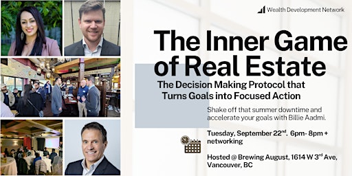 Real Estate, the Inner Game - Better Decision Making, Accelerated Goals.