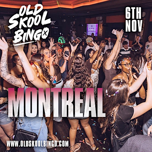 Old Skool Bingo Montreal Canada  6th November