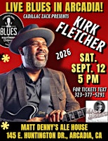 KIRK FLETCHER - MODERN DAY BLUES GUITAR MASTER - in Arcadia!