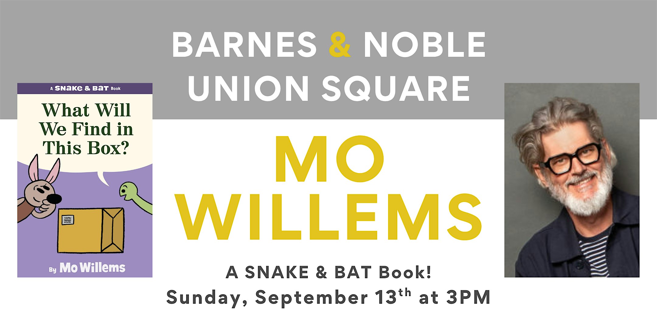 Mo Willems celebrates SNAKE & BAT: What Will We Find in This Box? at BNUSQ