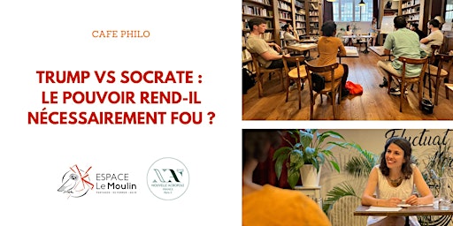 Café philo : "Trump vs Socrate" : Le pouvoir rend-il nécessairement fou ?