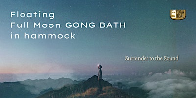 Floating Full Moon GONG BATH in  hammock – Surrender to the Sound