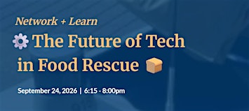 Network and Learn with RLC: The Future of Tech in Food Rescue