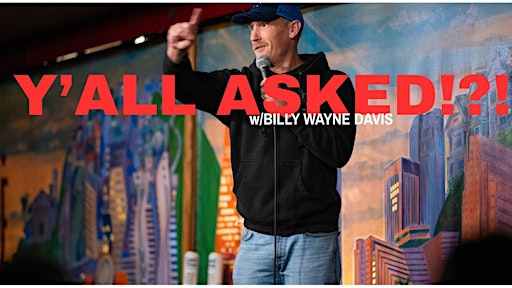 Y'all Asked !?! with Billy Wayne Davis