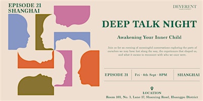 Shanghai Deep Talk | Episode 21 : Awakening Your Inner Child