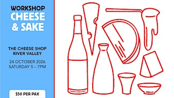 Cheese + Sake Workshop with Sake Street SAT 24 OCT (River Valley)