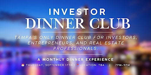 Investor Dinner Club | Real Estate Networking Event | Tampa, FL