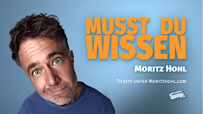 Moritz Hohl – Musst du wissen - Live in Wien - 18:00 - Zusatzshow