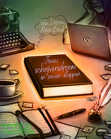 Van droom naar boek: Jouw schrijversdroom in zeven stappen (15-26j)