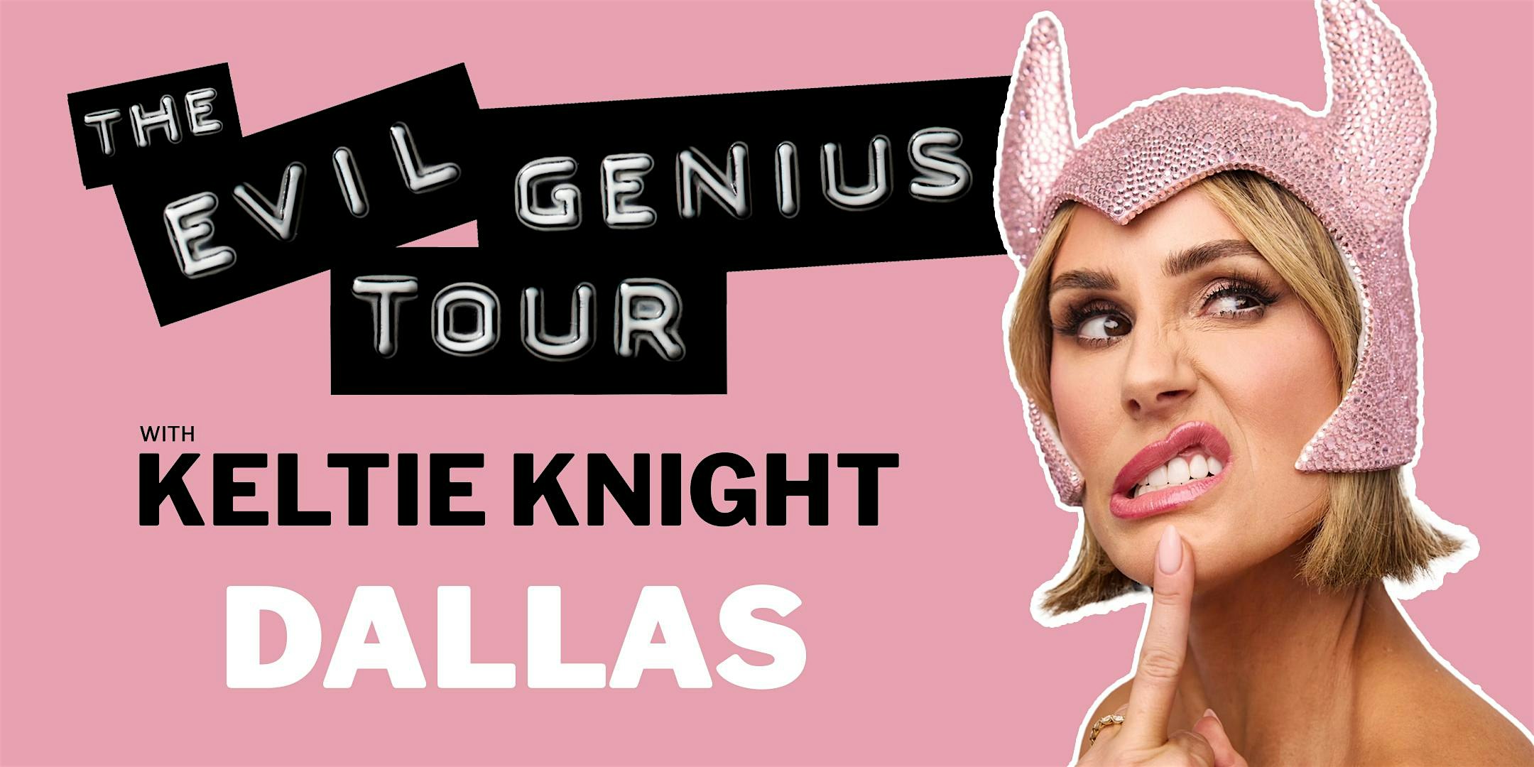 The Evil Genius Tour - DALLAS