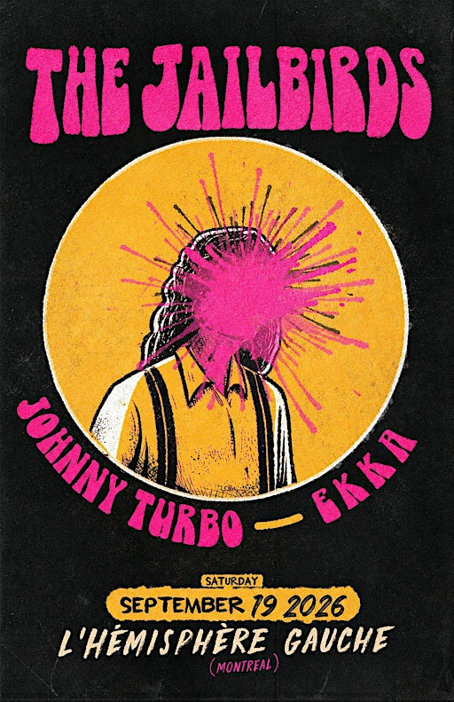 The Jailbirds LIVE IN MONTREAL with  Johnny Turbo & Ekka