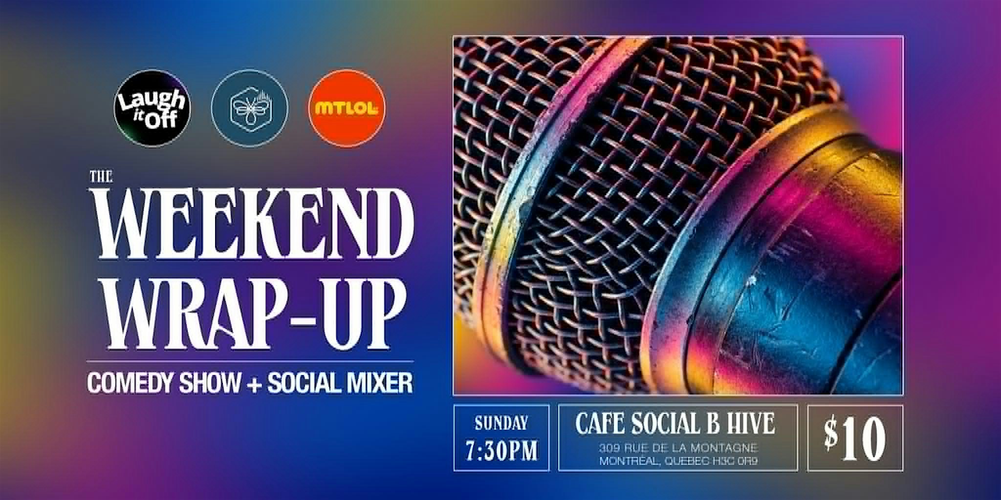 SUNDAY WEEKEND WRAP-UP | Social Mixer + Stand-up Comedy Show in Montreal