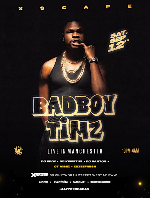 BAD BOY TIMZ In Manchester - Afrobeats/HipHop/Amapiano/RnB/DanceHall
