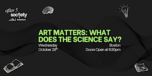 After5Boston - Art Matters: What Does The Science Say?