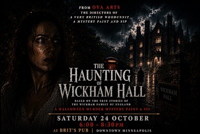 The Haunting of Wickham Hall - A  British A Halloween  Mystery Paint & Sip