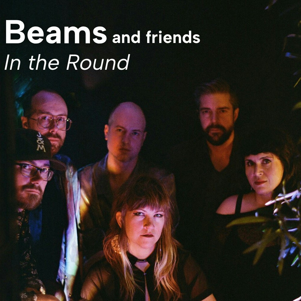 Beams and friends "In the Round"