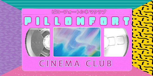 Pillow Fort Cinema Club