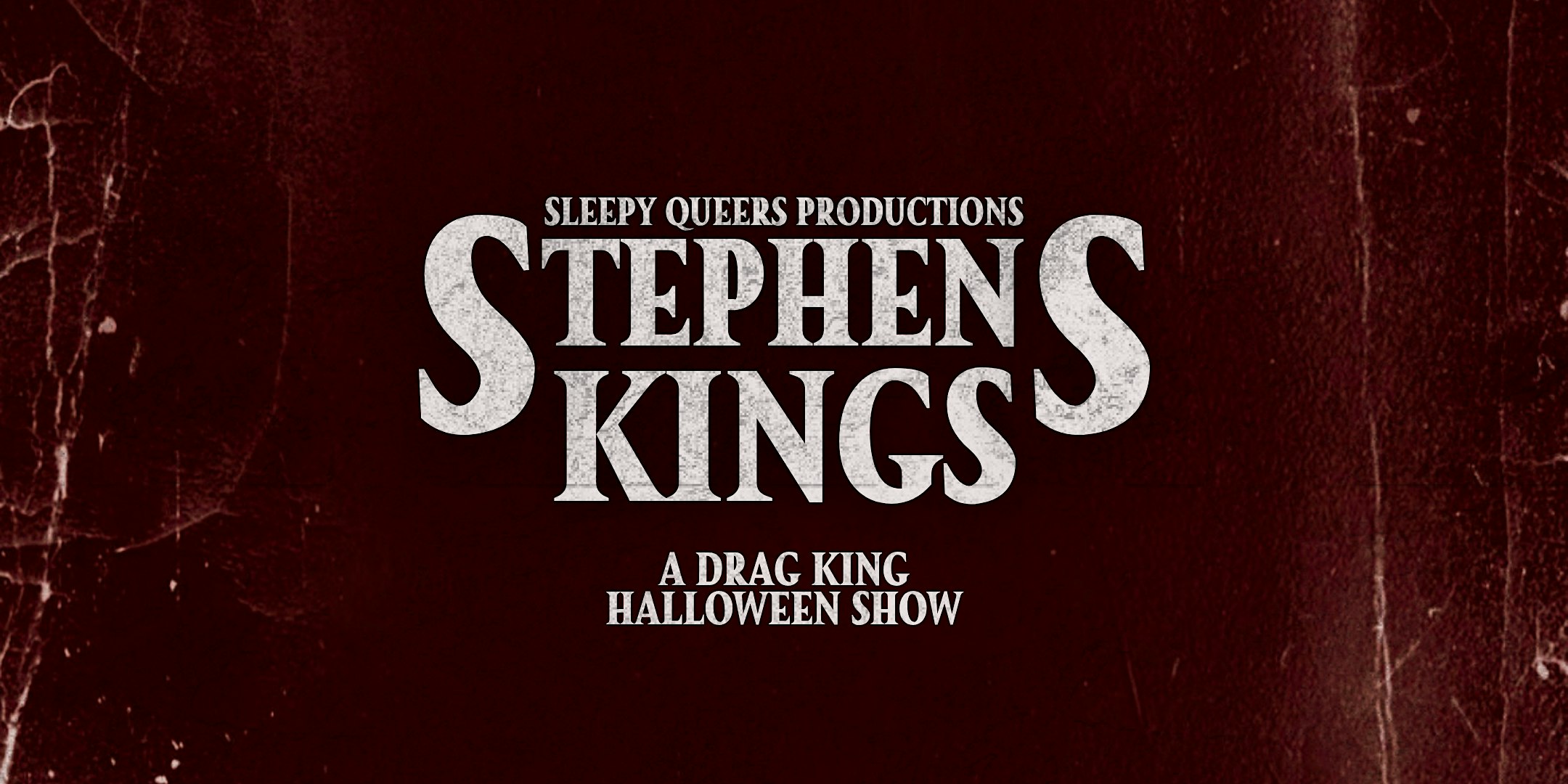 Stephens Kings: A Drag King Halloween Show