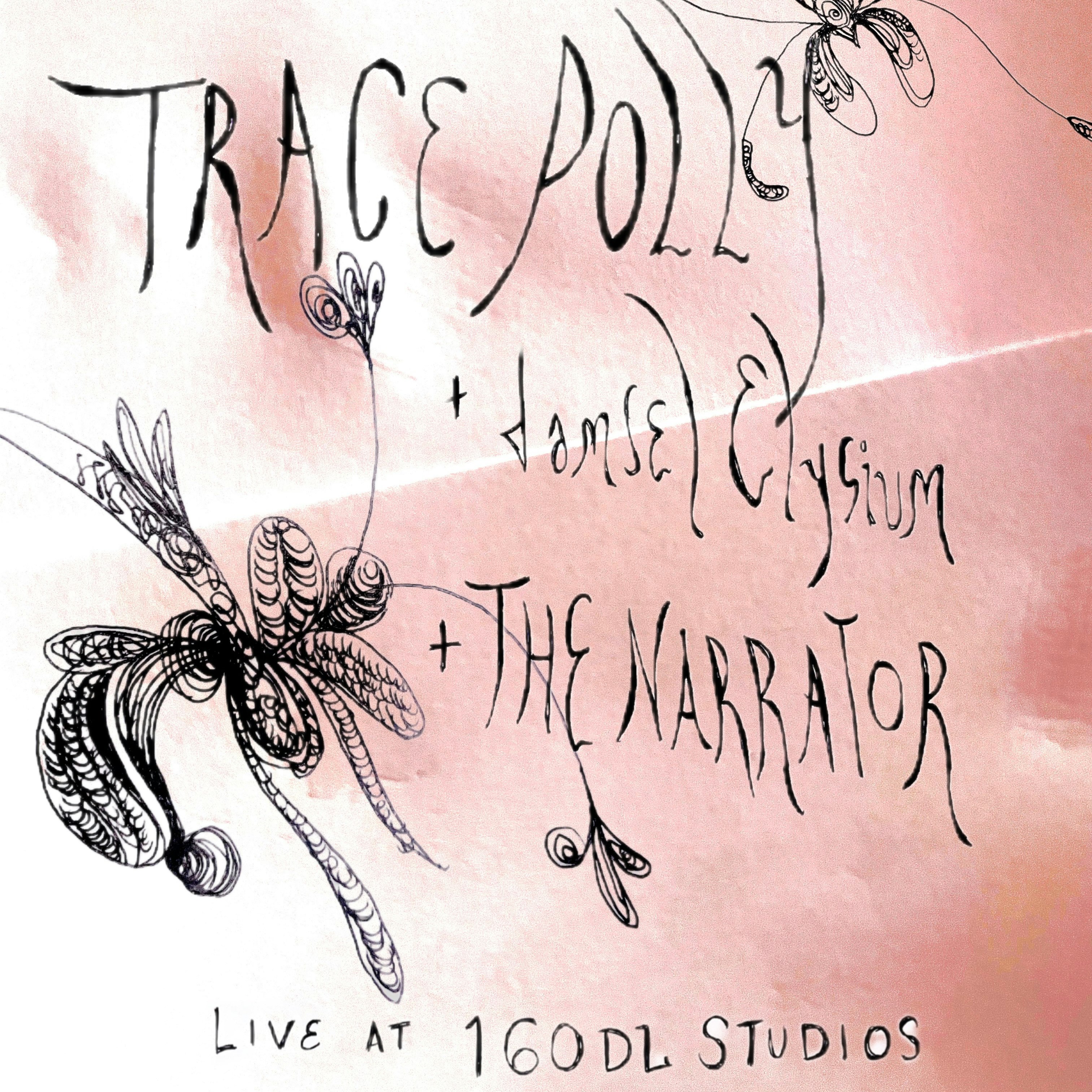 damsel Elysium, THE NARRATOR and Trace Polly live at 160DL studios