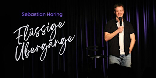 Sebastian Haring: Flüssige Übergänge | Stand-up-Comedy Solo-Programm